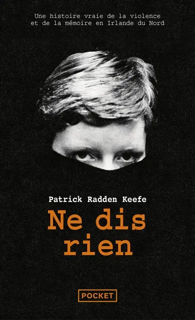Ne dis rien : meurtre et mémoire en Irlande du Nord