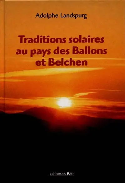Traditions solaires au pays des ballons et belchen