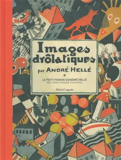 Images drôlatiques. Le petit monde d'André Hellé