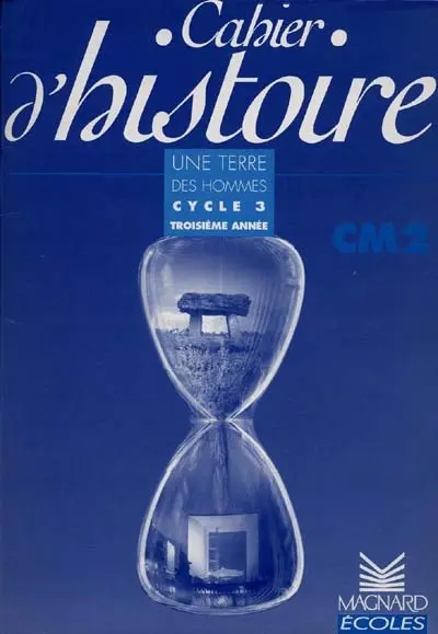 Cahier d'histoire CM2 : cycle 3 troisième année