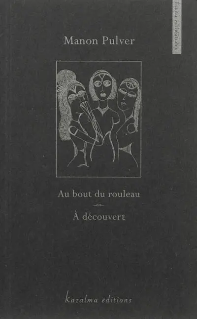 Au bout du rouleau. A découvert