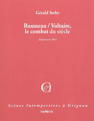 Rousseau-Voltaire, le combat du siècle : adaptation libre