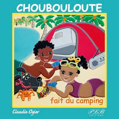 Choubouloute fait du camping