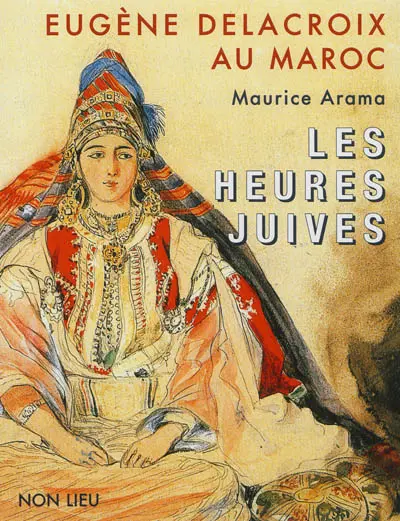 Eugène Delacroix au Maroc : les heures juives