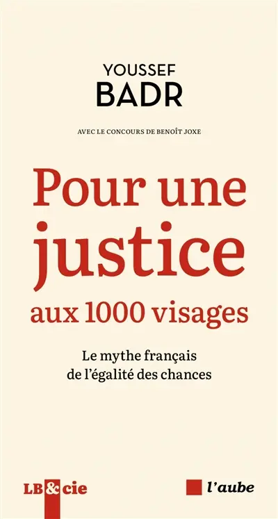 Pour une justice aux 1.000 visages : le mythe français de l'égalité des chances