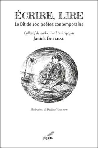 Ecrire, lire : le dit de 100 poètes contemporains