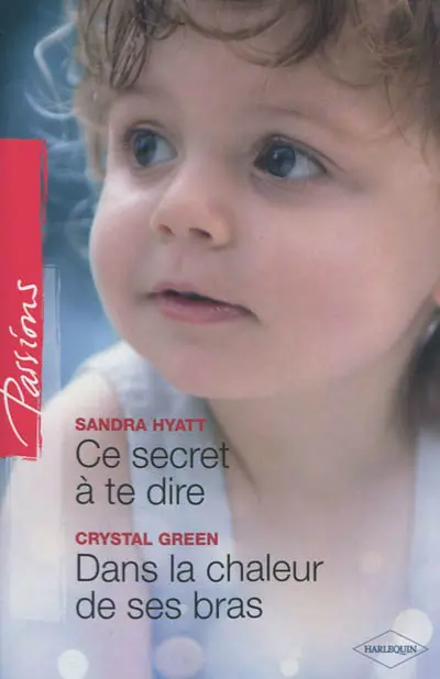 Ce secret à te dire. Dans la chaleur de ses bras