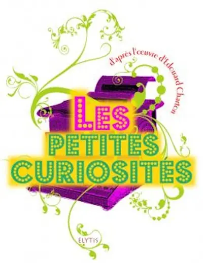 Les petites curiosités : florilège