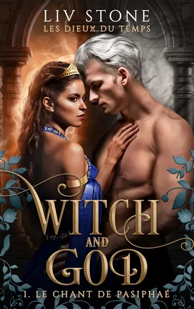 Witch and God : les dieux du temps. Vol. 1. Le chant de Pasiphaé