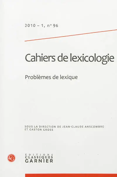 Cahiers de lexicologie, n° 96. Problèmes de lexique