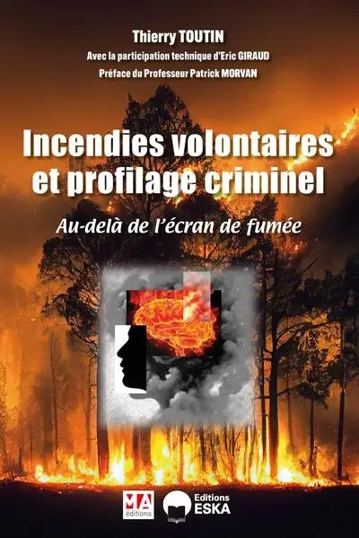 Incendies volontaires et profilage criminel : au-delà de l'écran de fumée