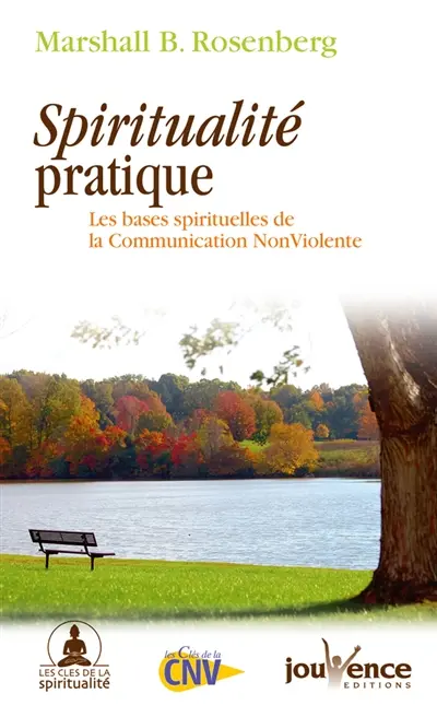 Spiritualité pratique : les bases spirituelles de la communication non violente