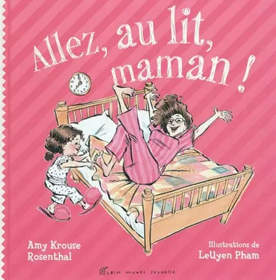 Allez, au lit, maman !