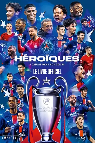 Héroïques ! : à jamais dans nos cœurs : Paris Saint-Germain, le livre officiel