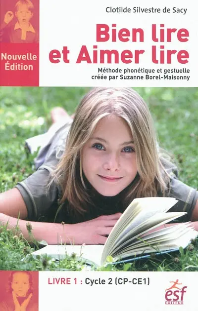 Bien lire et aimer lire : méthode phonétique et gestuelle créée par Suzanne Borel-Maisonny. Vol. 1. Cycle 2 (CP-CE1)