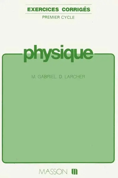 Exercices corrigés, physique DEUG B : sciences de la nature et de la vie