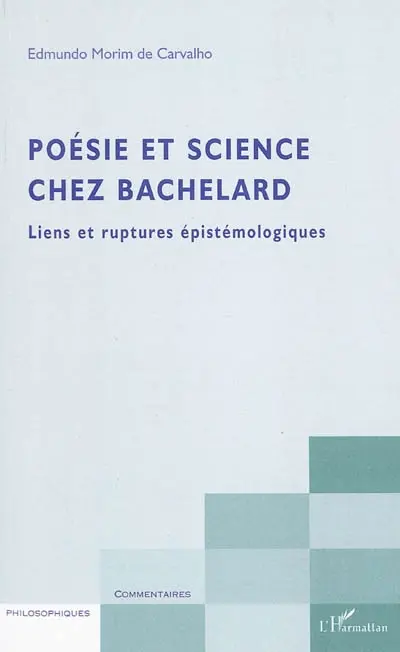 Poésie et science chez Bachelard : liens et ruptures épistémologiques