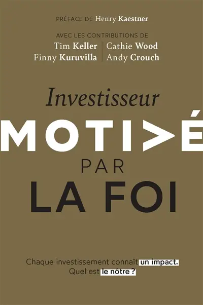 Investisseur motivé par la foi : chaque investissement connaît un impact. Quel est le nôtre ?