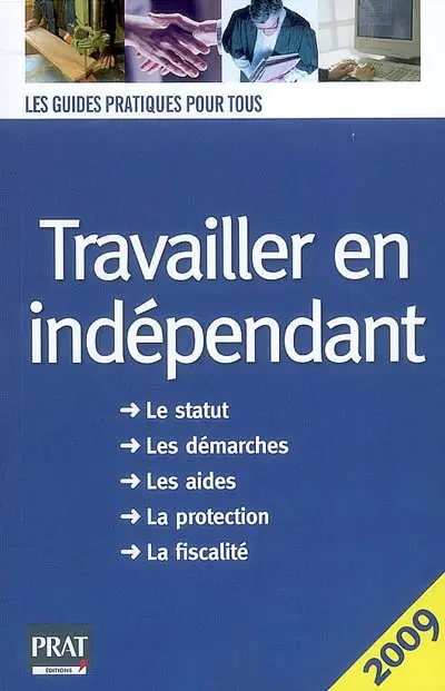 Travailler en indépendant : le guide pratique