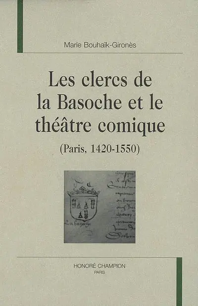 Les clercs de la Basoche et le théâtre comique (Paris, 1420-1550)