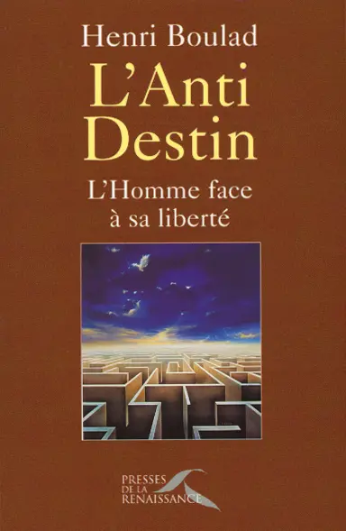 L'anti-destin : l'homme face à sa liberté