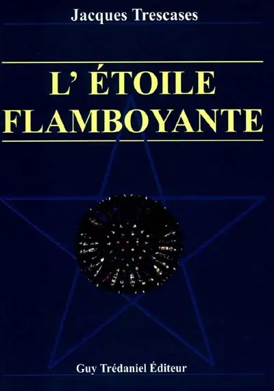 L'Etoile flamboyante ou la Recherche d'une parole perdue