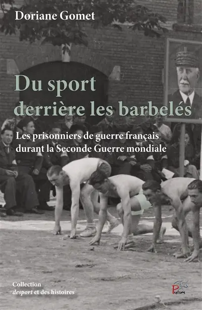 Du sport derrière les barbelés : les prisonniers de guerre français durant la Seconde Guerre mondiale
