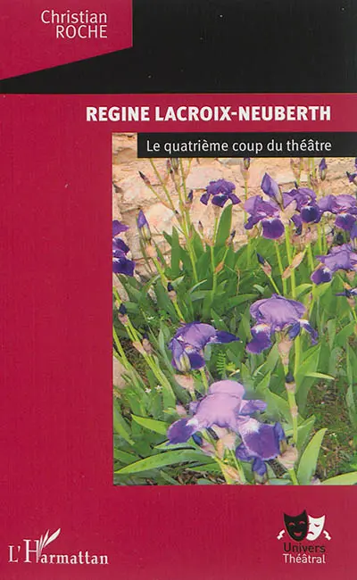 Régine Lacroix-Neuberth : le quatrième coup du théâtre