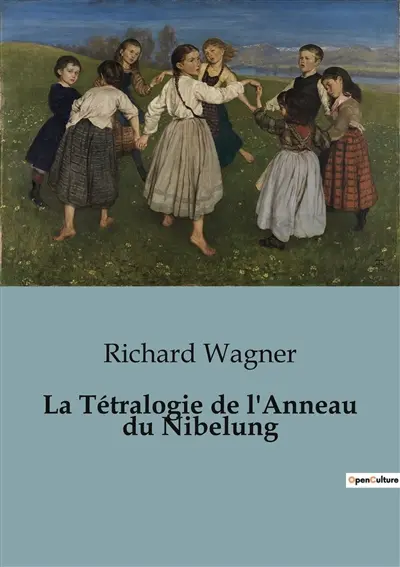 La Tétralogie de l'Anneau du Nibelung : Une exploration des idées esthétiques de Richard Wagner à travers la traduction de "La Tétralogie de l'Anneau du Nibelung"