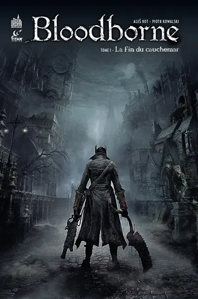 Bloodborne. Vol. 1. La fin du cauchemar