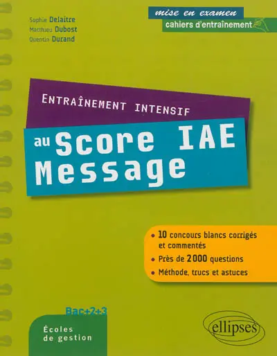 Entraînement intensif au Score IAE-Message : bac +2 +3, écoles de gestion