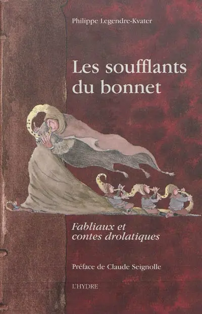 Les soufflants du bonnet : fabliaux et contes drolatiques