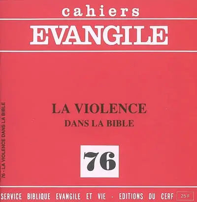 Cahiers Evangile, n° 76. La violence dans la Bible