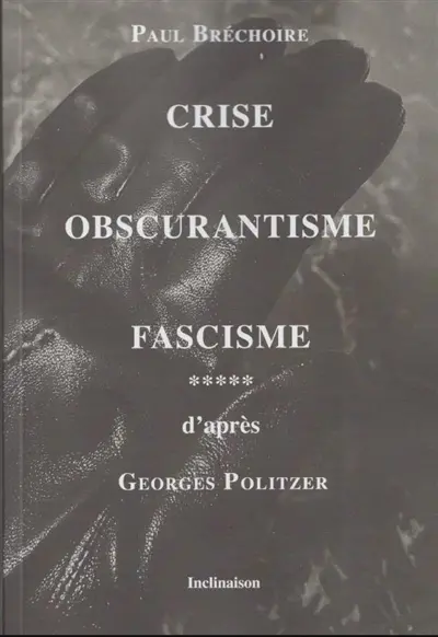 Crise, obscurantisme, fascisme d'après Georges Politzer