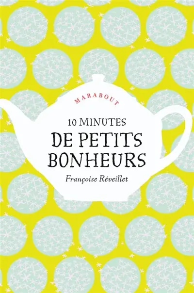 10 minutes de petits bonheurs