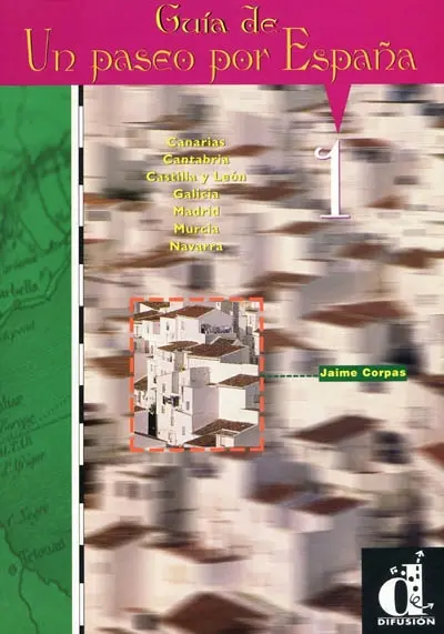 Guia de un paseo por Espana. Vol. 1. Canarias, Cantabria, Castilla y Leon, Galicia, Madrid, Murcia, Navarra
