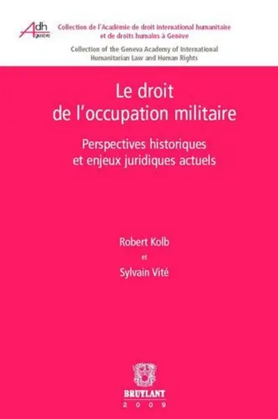 Le droit de l'occupation militaire : perspectives historiques et enjeux juridiques actuels