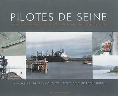 Pilotes de Seine : une remontée du fleuve à bord du Mercurius, navire de 180 mètres de long