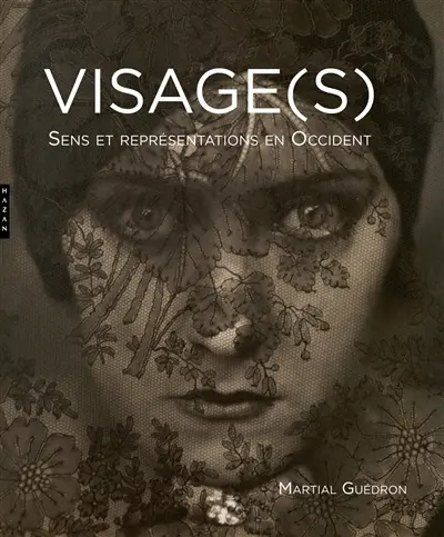 Visage(s) : sens et représentations en Occident