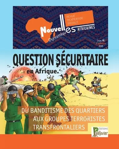 Question sécuritaire en Afrique : Du banditisme des quartiers aux groupes terroristes transfrontaliers no. 4, automne 2021