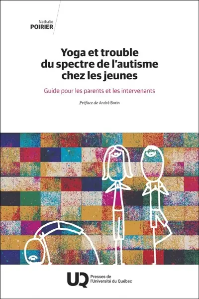 Yoga et trouble du spectre de l'autisme chez les jeunes : Guide pour les parents et les intervenants