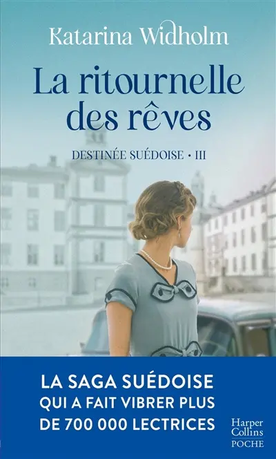 Destinée suédoise. Vol. 3. La ritournelle des rêves
