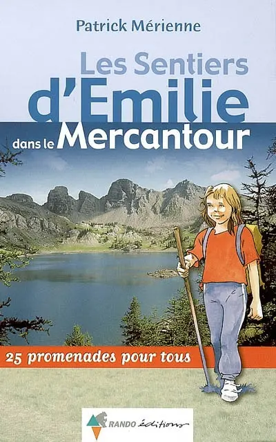 Les sentiers d'Emilie dans le Mercantour : 25 promenades pour tous