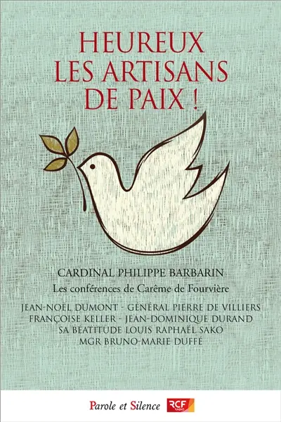 Heureux les artisans de paix ! : conférences de carême de Fourvière