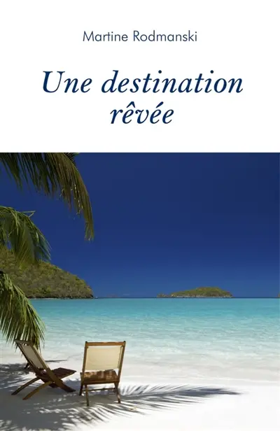 Une destination rêvée