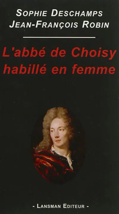 L'abbé de Choisy habillé en femme