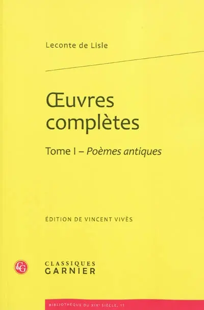 Oeuvres complètes. Vol. 1. Poèmes antiques