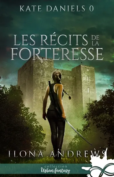 Les récits de la Forteresse : Kate Daniels, T0