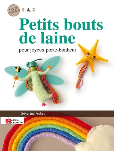 Petits bouts de laine : pour joyeux porte-bonheur