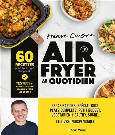 Airfryer au quotidien : 60 recettes pour tout type d'appareil !